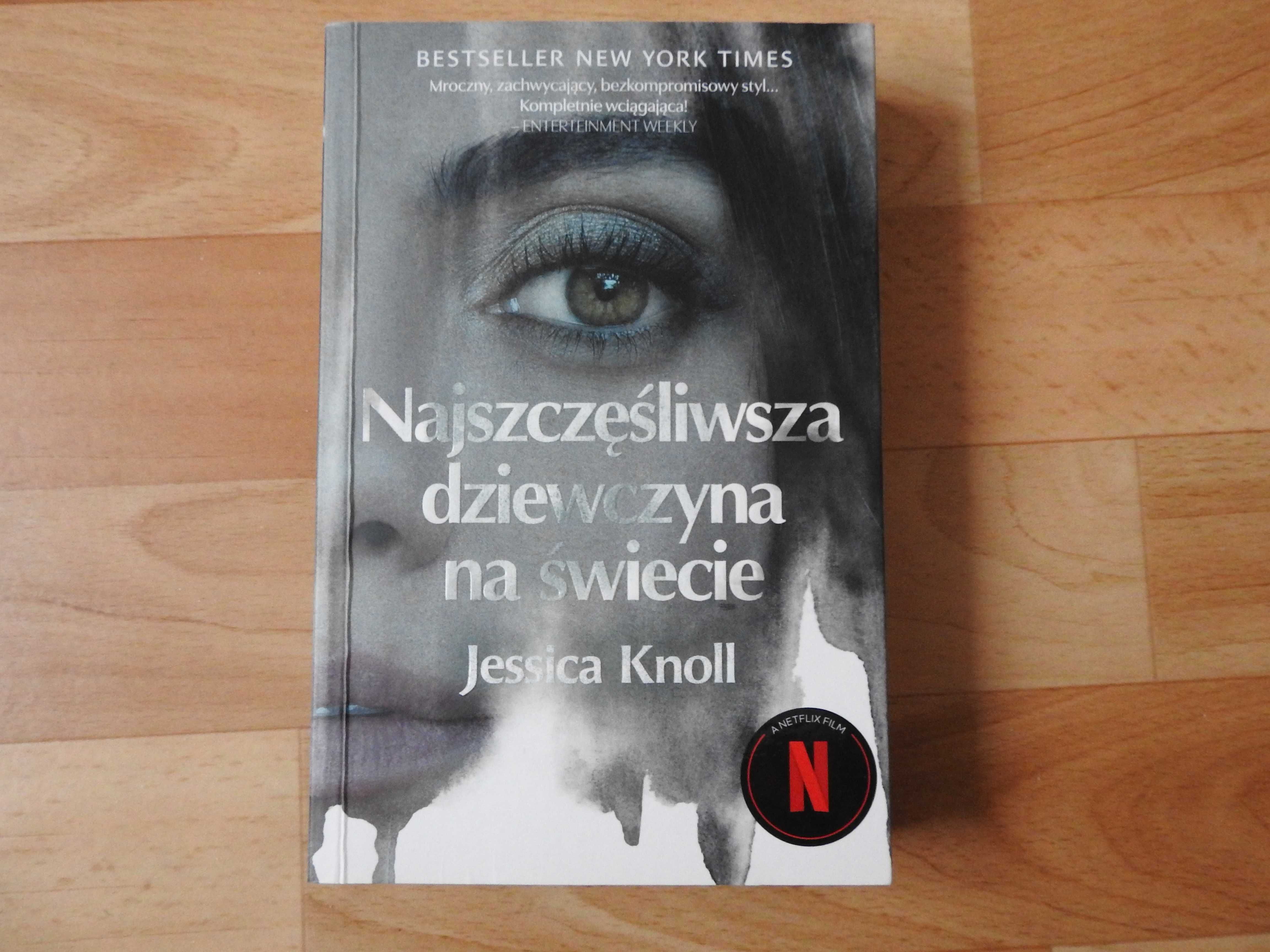 Jessica Knoll Najszczęśliwsza dziewczyna na świecie