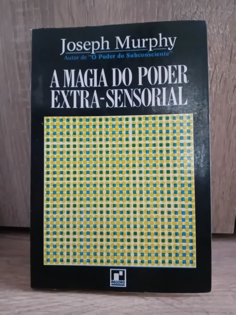 A Magia do poder extra-sensorial - Joseph Murphy