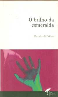 O brilho da esmeralda de Damas da Silva