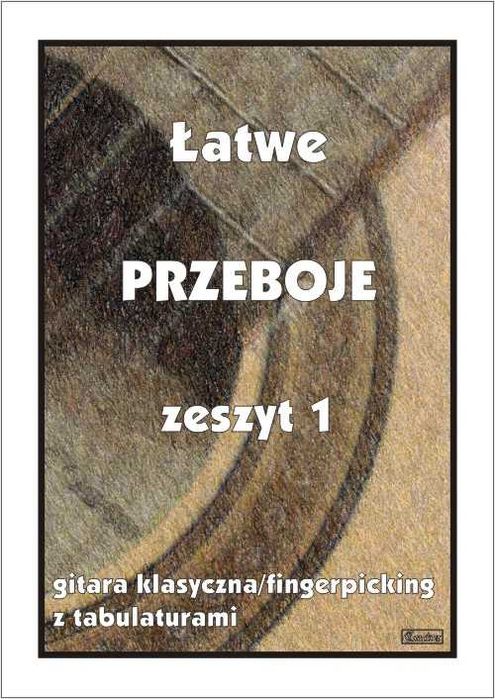 Łatwe Przeboje zeszyt 1 na gitarę fingerpicking (nuty + tabulatury)