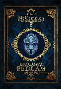 Królowa Bedlam, Robert Mccammon