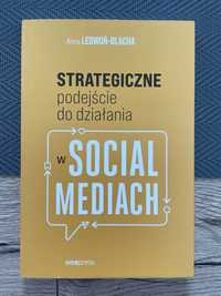 Strategiczne podejście do działania w social mediach - Anna Ledwoń