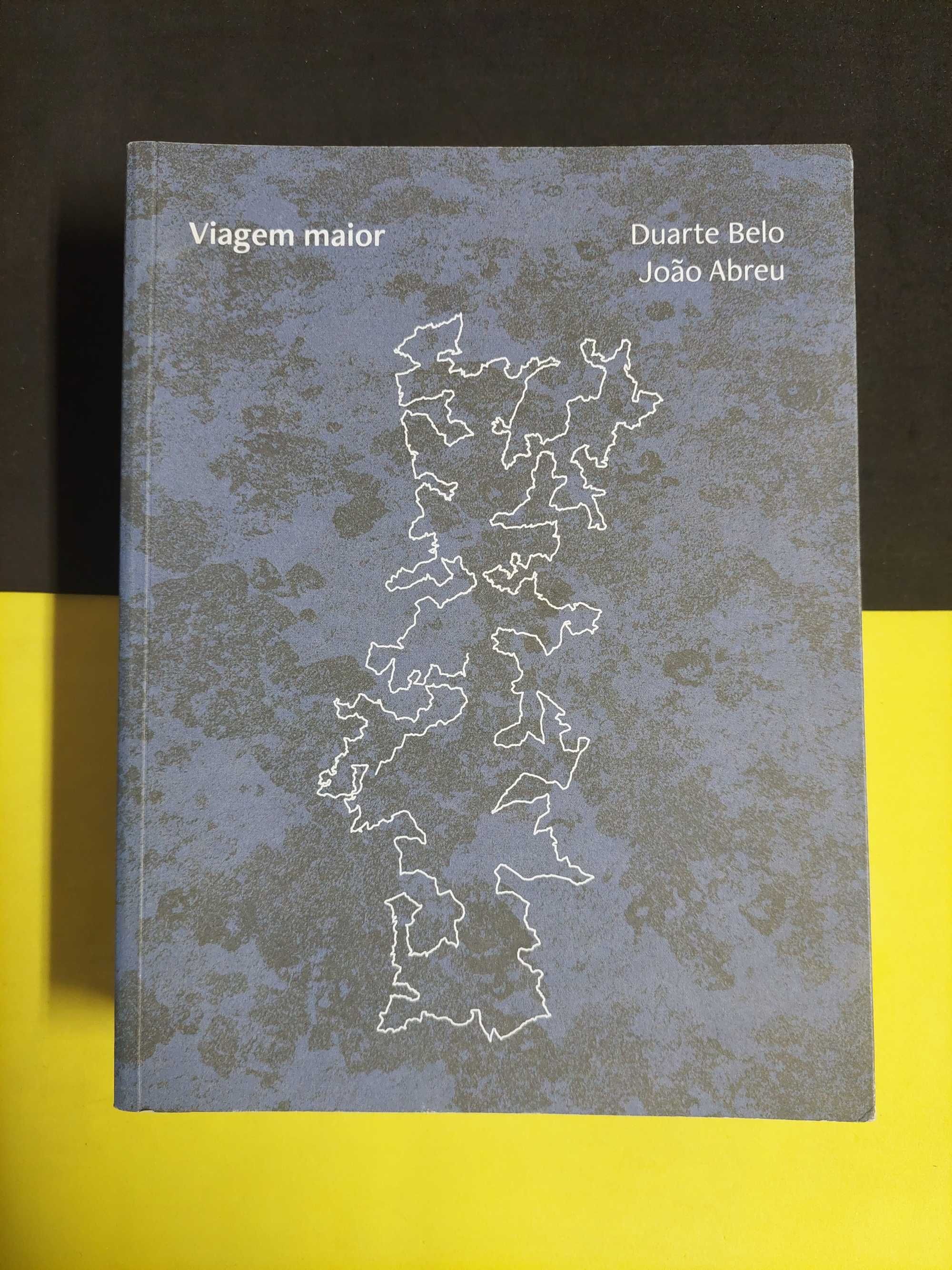 Duarte Belo/ João Abreu - Viagem maior