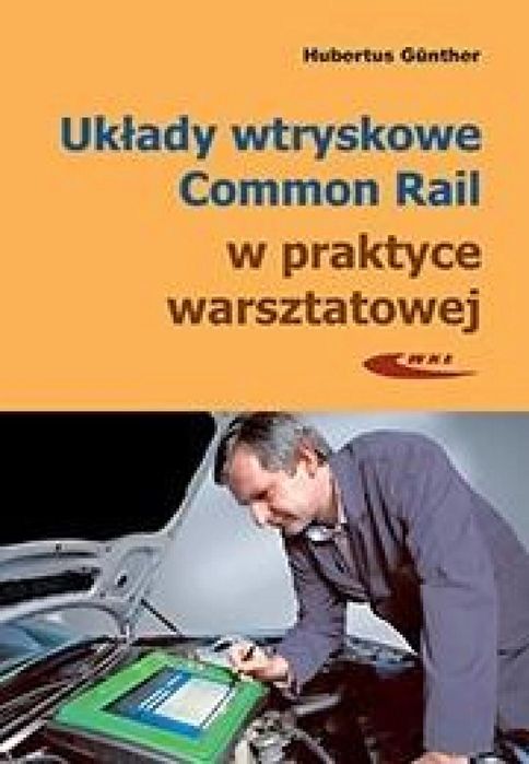 Układy wtryskowe Common Rail w prakt. warszt. w.3 Wydawnictwa
