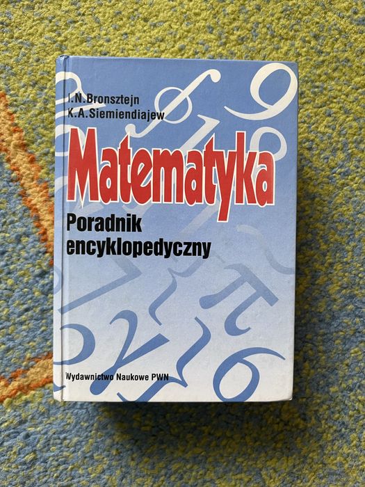 Matematyka poradnik encyklopedyczny Bronsztejn, Siemiendiajew PWN