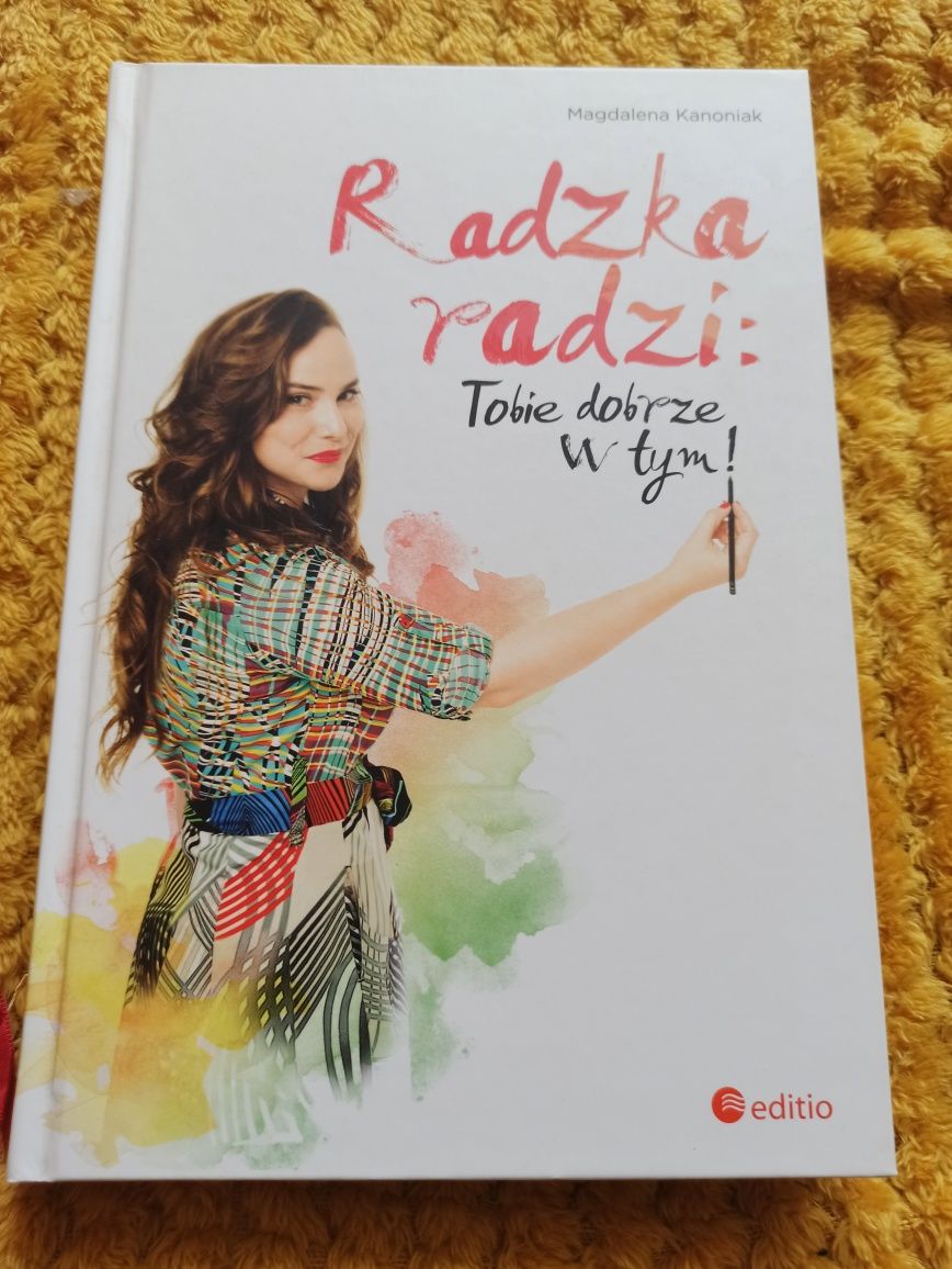 Radzka radzi Tobie dobrze w tym