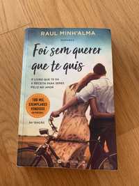 “Foi sem querer que te quis” de Raul Minh’Alma