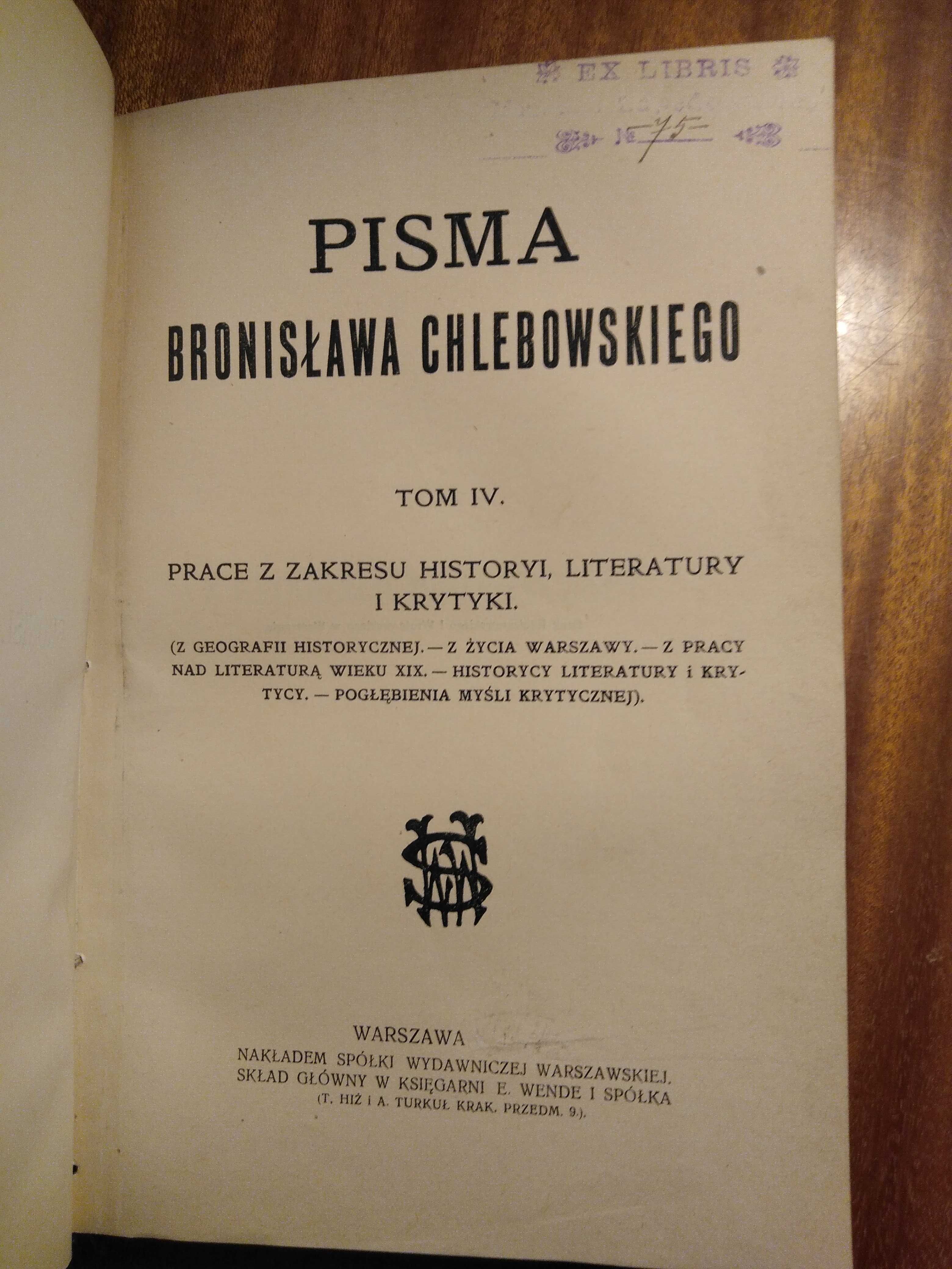 Pisma Bronisława Chlebowskiego T. III-IV - 1912