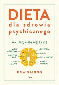 Dieta dla zdrowia psychicznego
Autor: Naidoo Uma