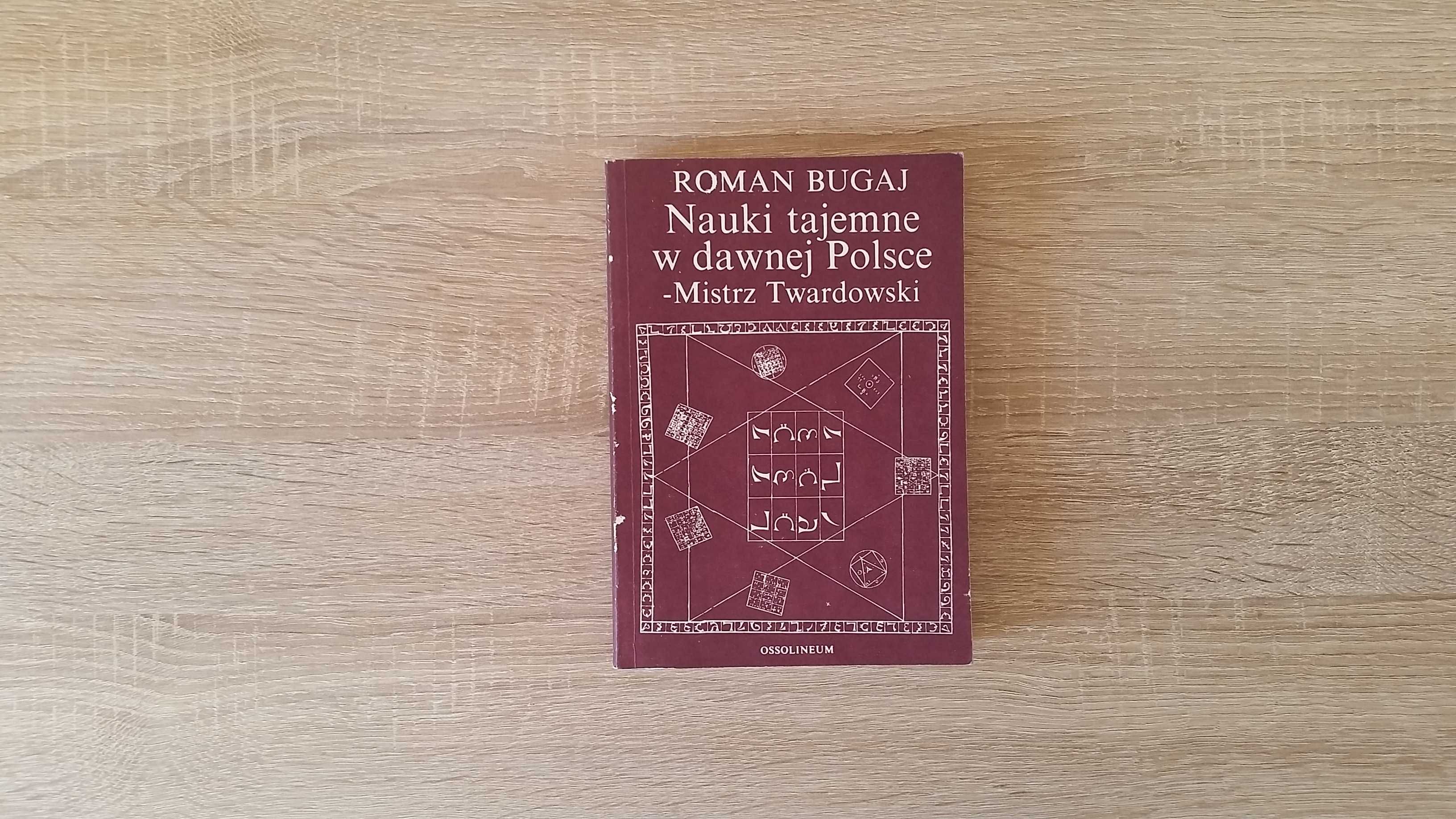 Nauki tajemne w dawnej Polsce - Roman Bugaj