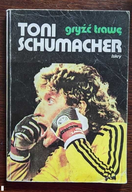 Gryźć trawę - Toni Schumacher