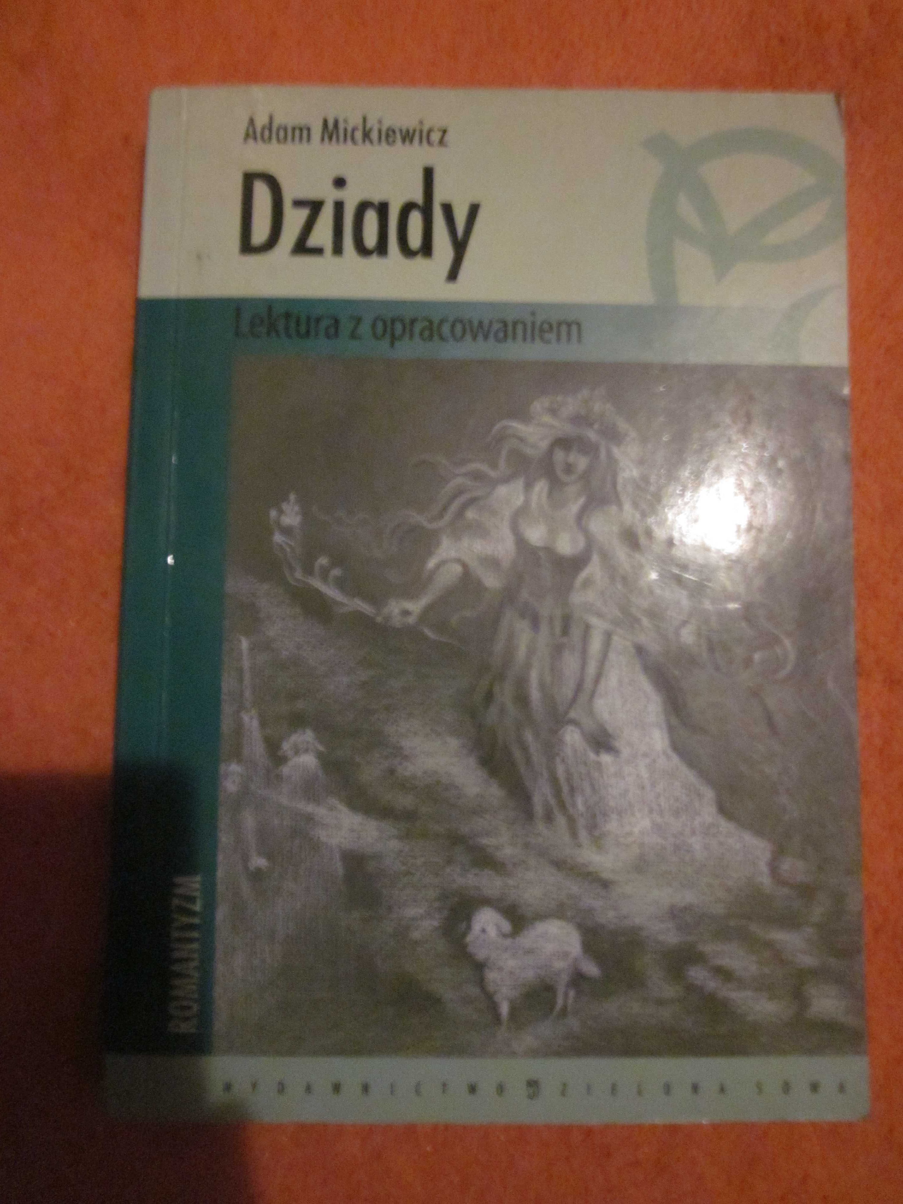 Mickiewicz - Dziady, wszystkie części, z opracowaniem