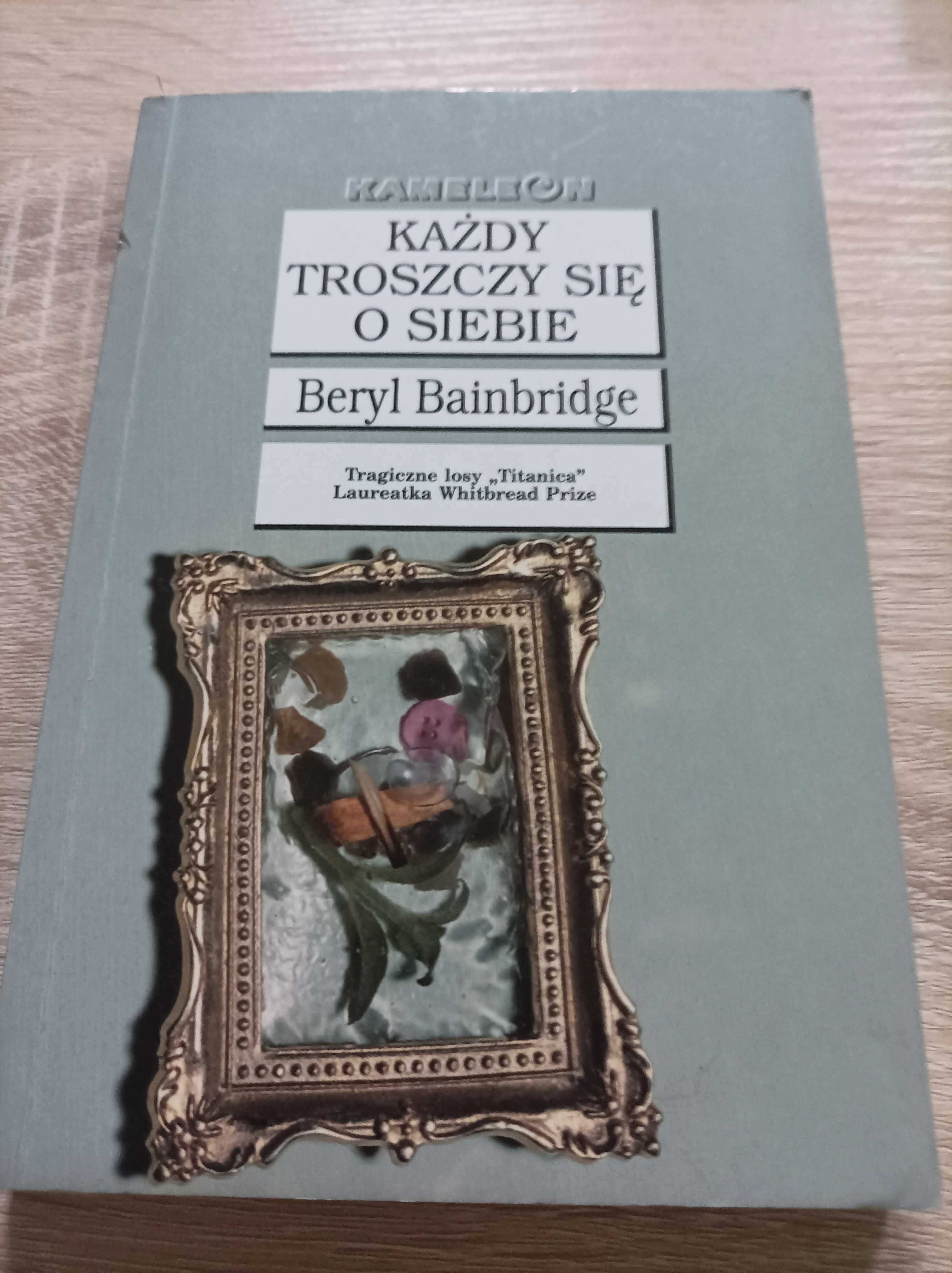 Beryl Bainbridge - Każdy Troszczy Się O Siebie