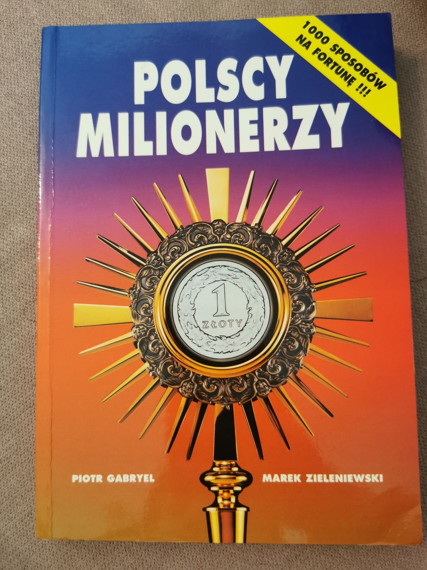 Polscy milionerzy Piotr Gabryel Marek Zieleniewski 1000 sposobów na