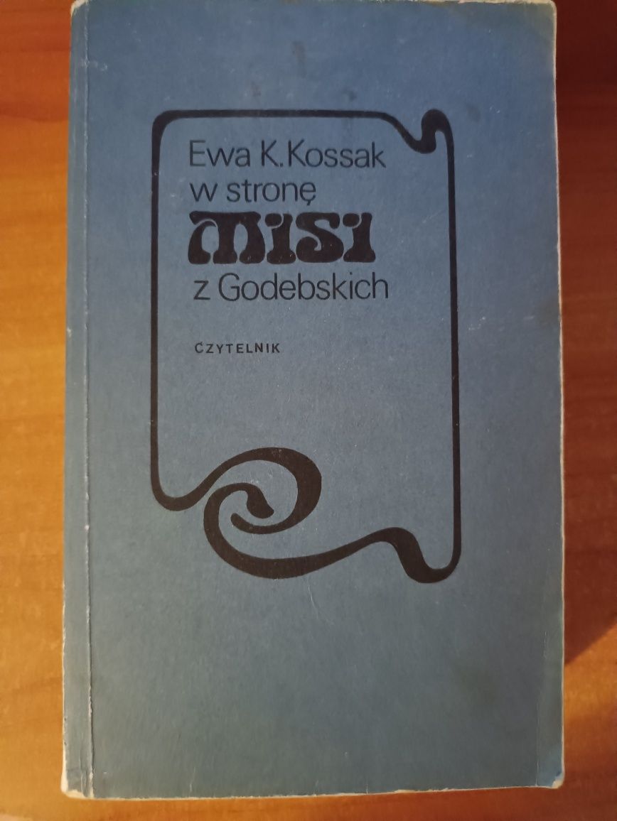 Ewa K. Kossak "W stronę Misi z Godebskich"