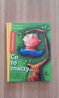 Książka "Co to znaczy..." Grzegorz Kasdepke