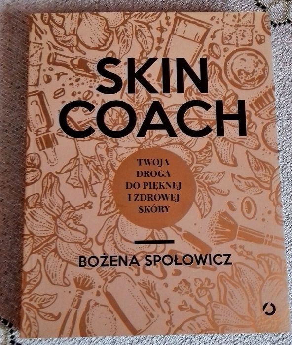 Skin Coach. Twoja droga do pięknej i zdrowej skóry Społowicz Bożena