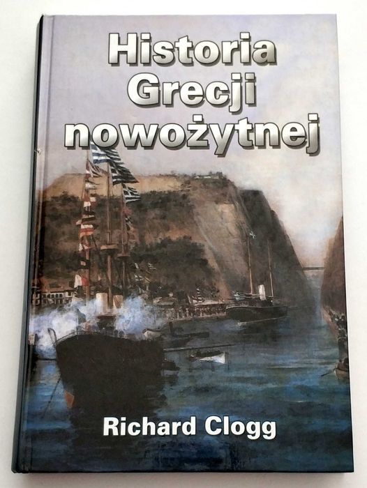 Historia Grecji nowożytnej, Richard Clogg, jak nowa! UNIKAT!