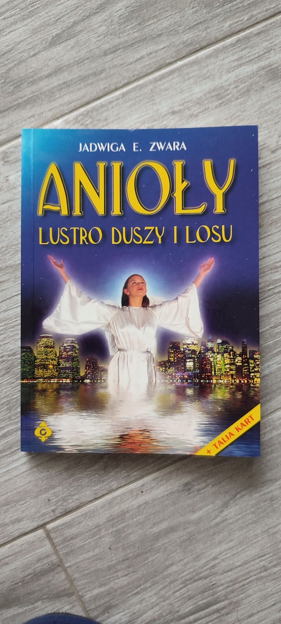 Anioły lustro duszy i losu Jadwiga Zwara, nowa,Studio Astropsychologii