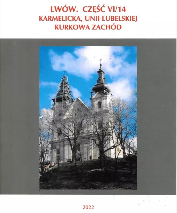Lwów. Część VI/14. Karmelicka, Unii Lubelskiej, Kurkowa Zachód