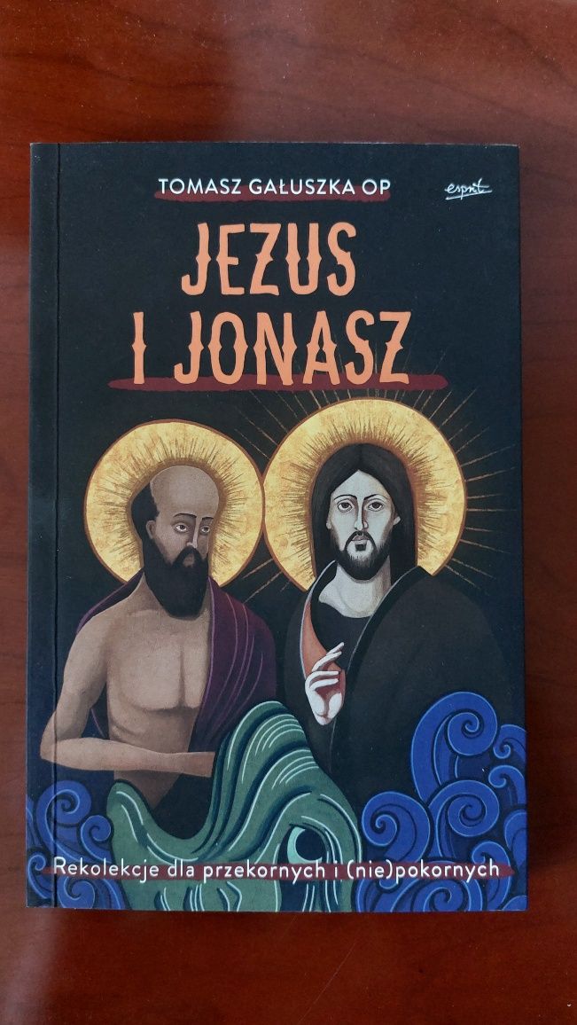 Jezus i Jonasz  Tomasz Gałuszka OP
