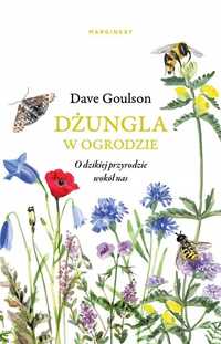 Dżungla W Ogrodzie, Dave Goulson, Anna Bańkowska