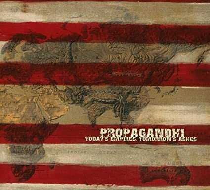 Propaghandi Today'S Empires,Tomorrow'S Ashes CD