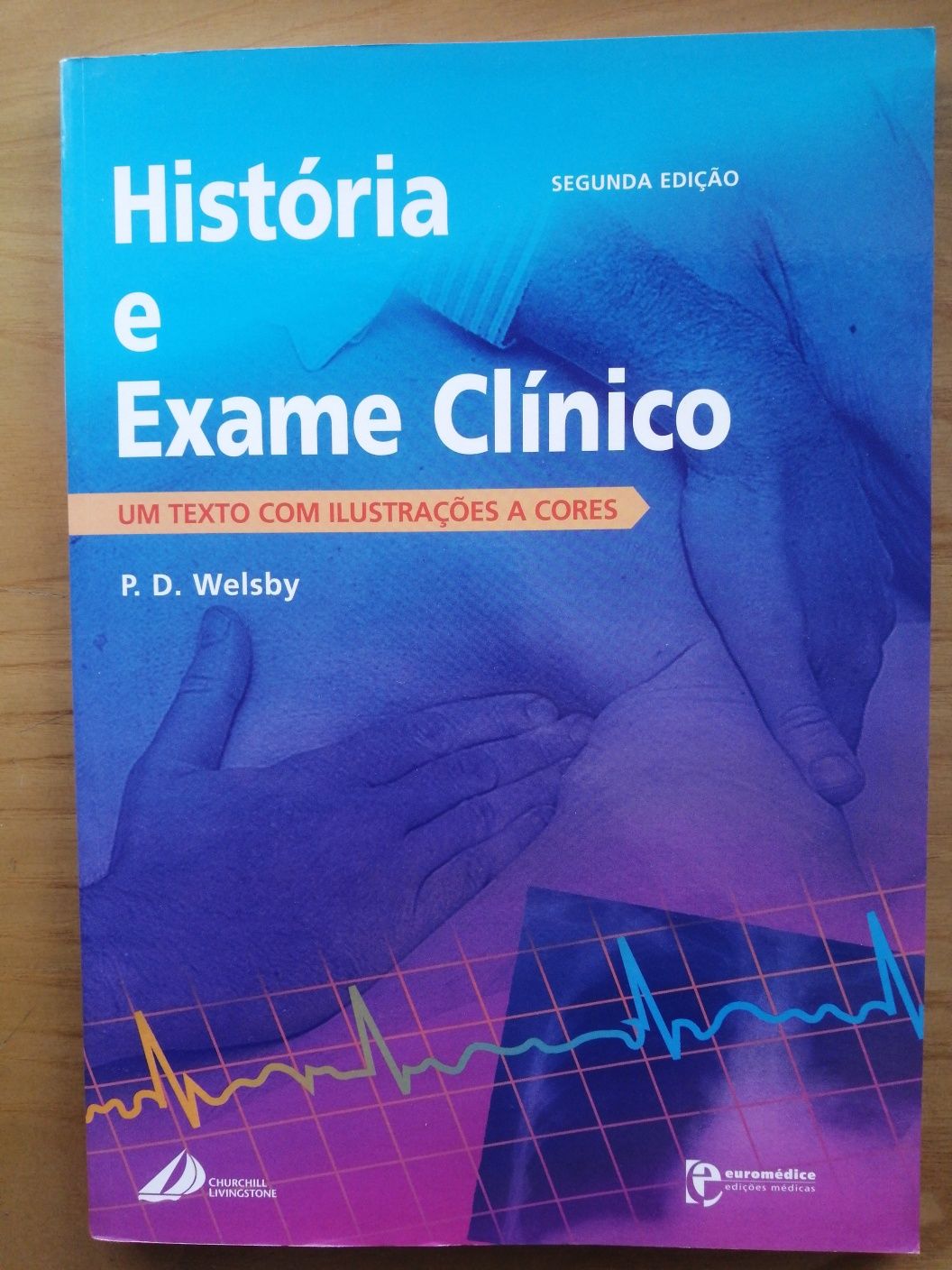 História e exame clínico. PD Welsby. Medicina; Semiologia