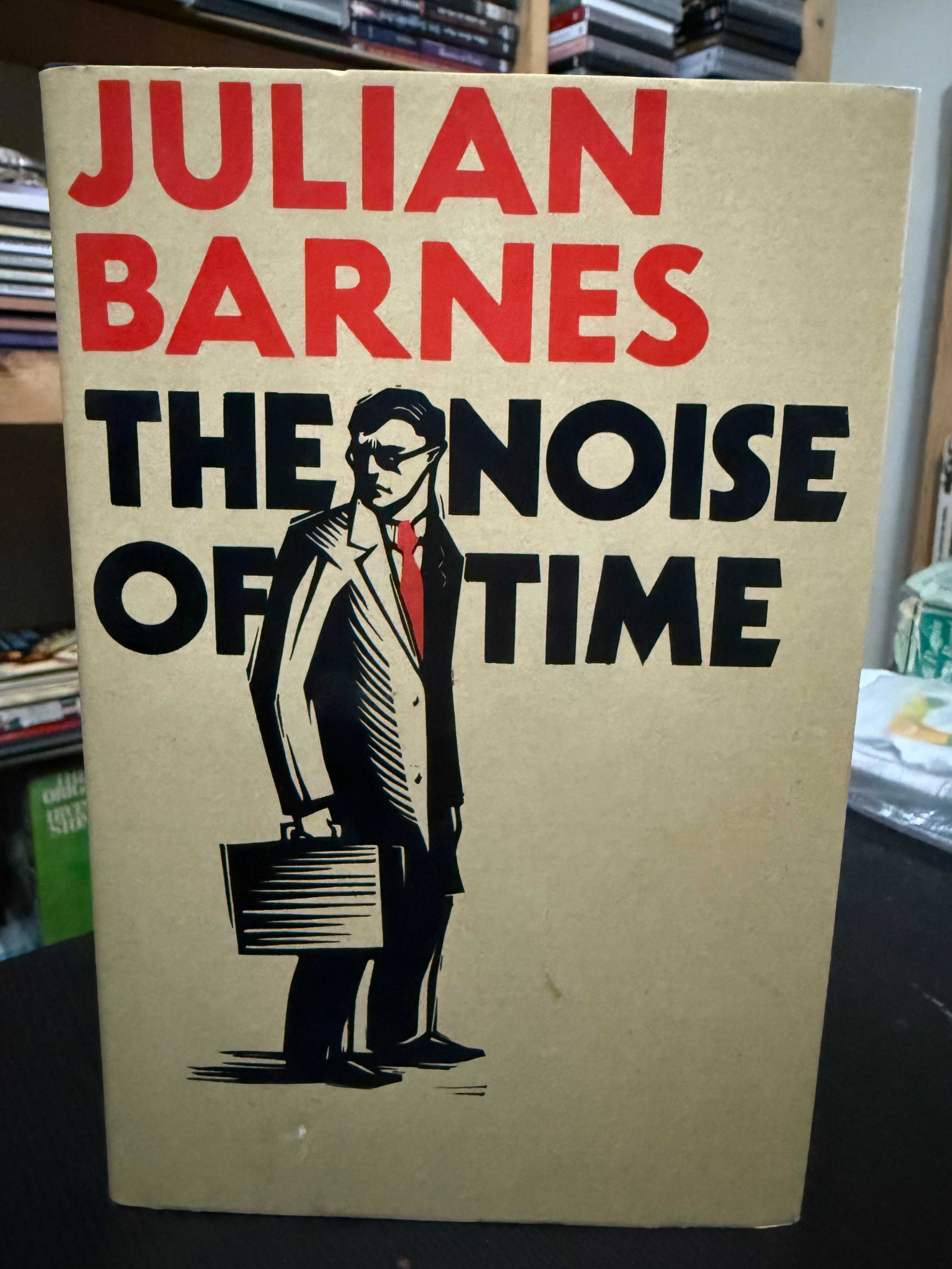 Julian Barnes – The Noise of Time (Shostakovich)