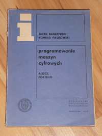 Jacek Bańkowski i Konrad Fiałkowski MASZYN CYFROWYCH - ALGOL, FORTRAN