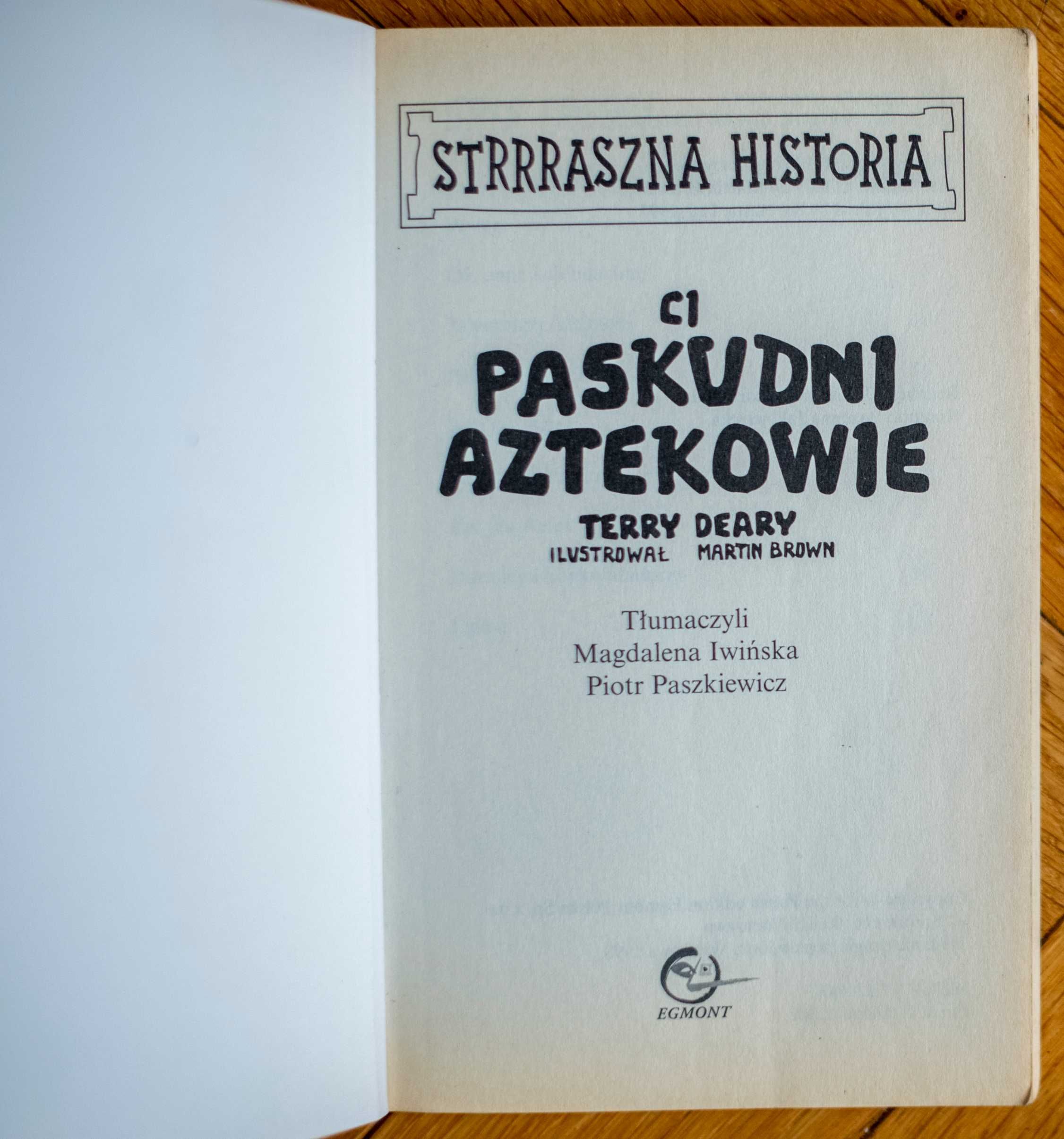 Strrraszna historia Ci paskudni Aztekowie Deary Terry Egmont