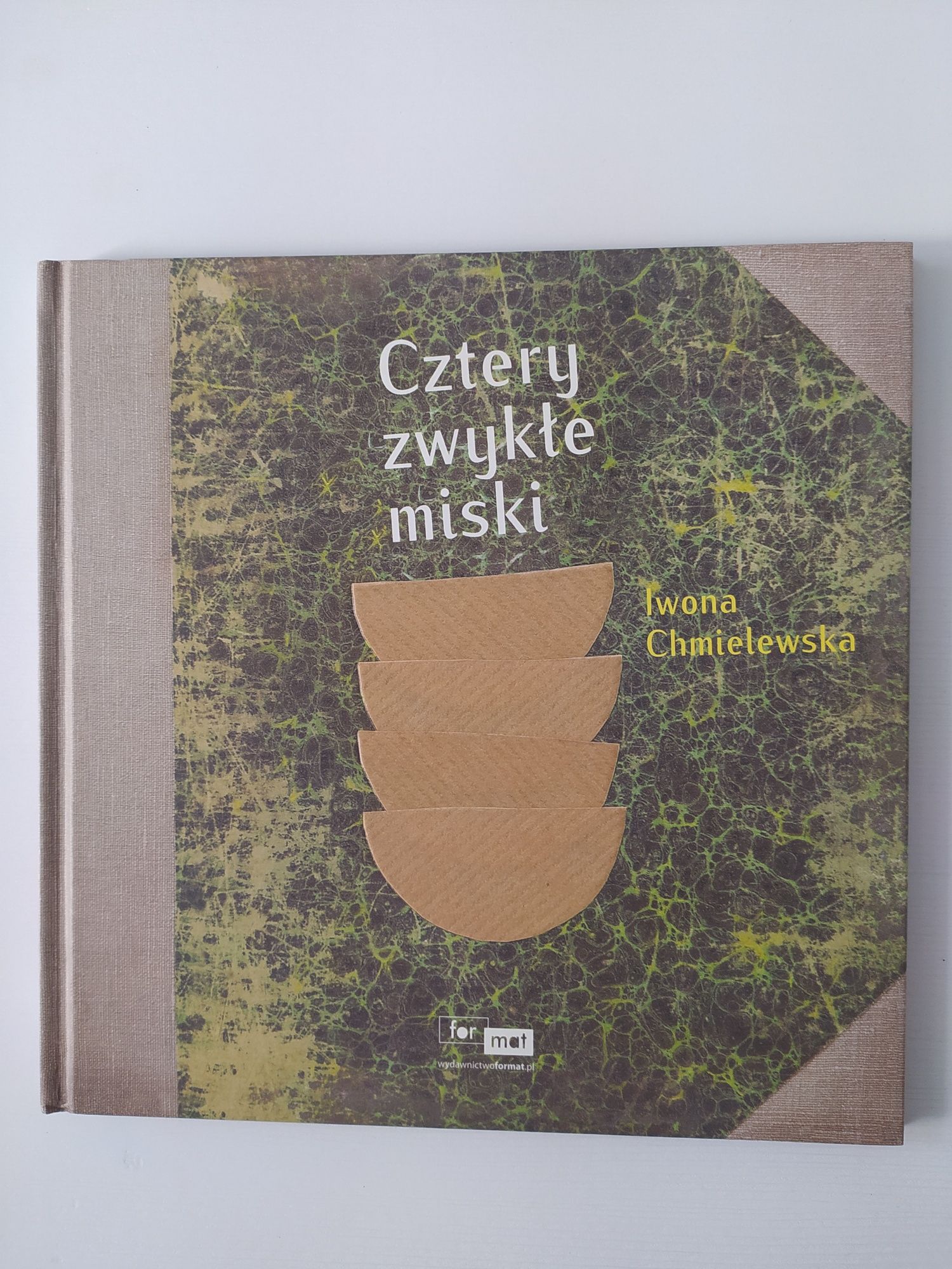 Chmielewska Iwona, Cztery zwykle miski,  Format, 1 wydanie unikat