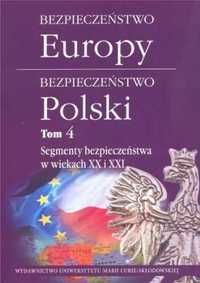 Bezpieczeństwo Europy - bezpieczeństwo Polski T.4 - praca zbiorowa