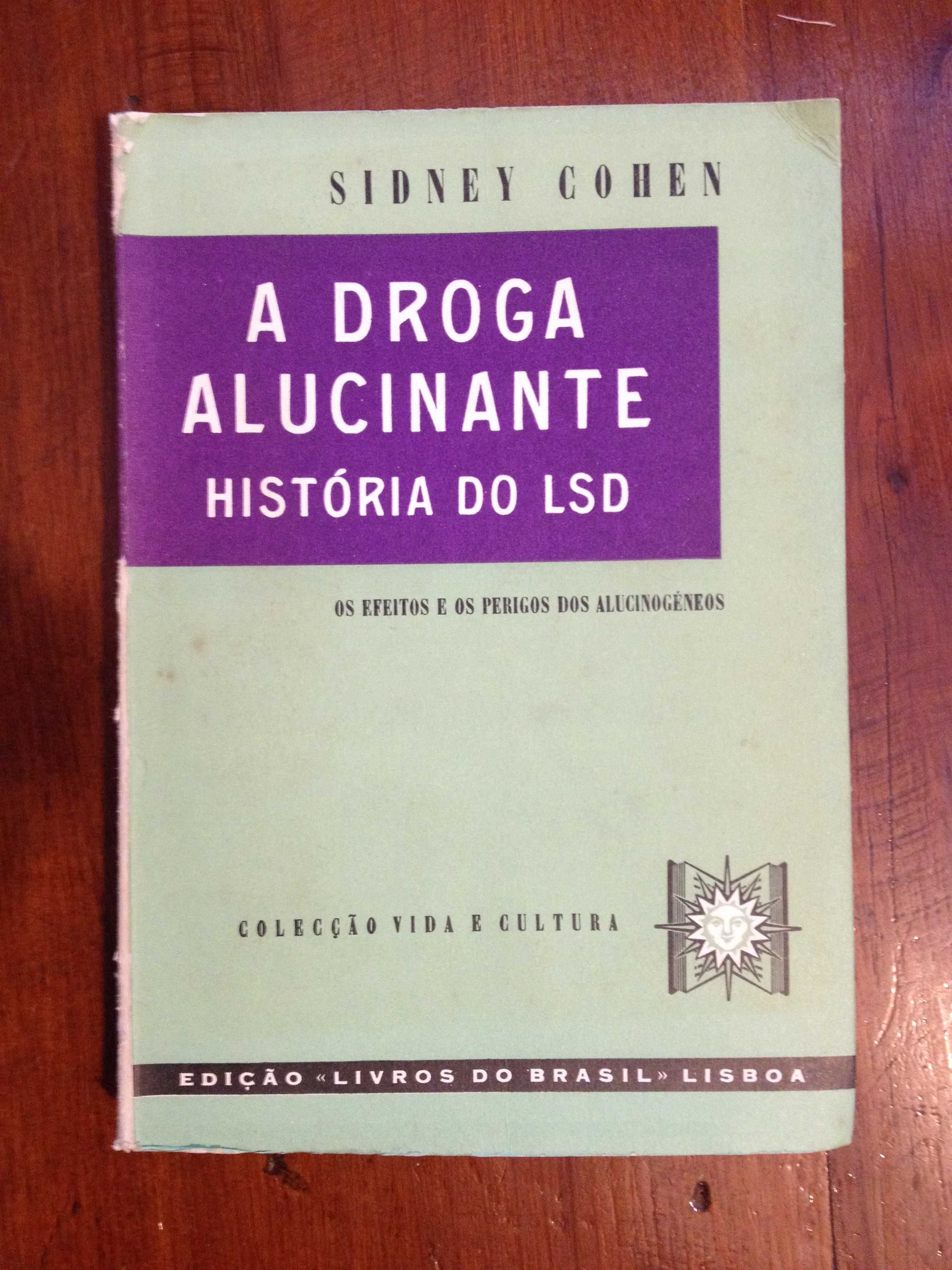 Sidney Cohen - A droga alucinante, história do LSD