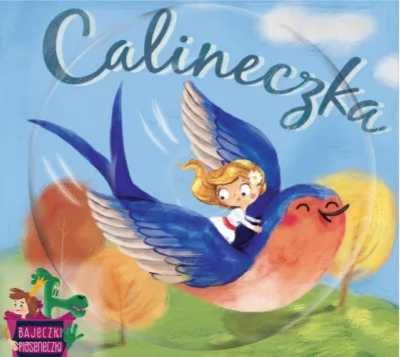 Bajeczki pioseneczki: Calineczka + CD - praca zbiorowa