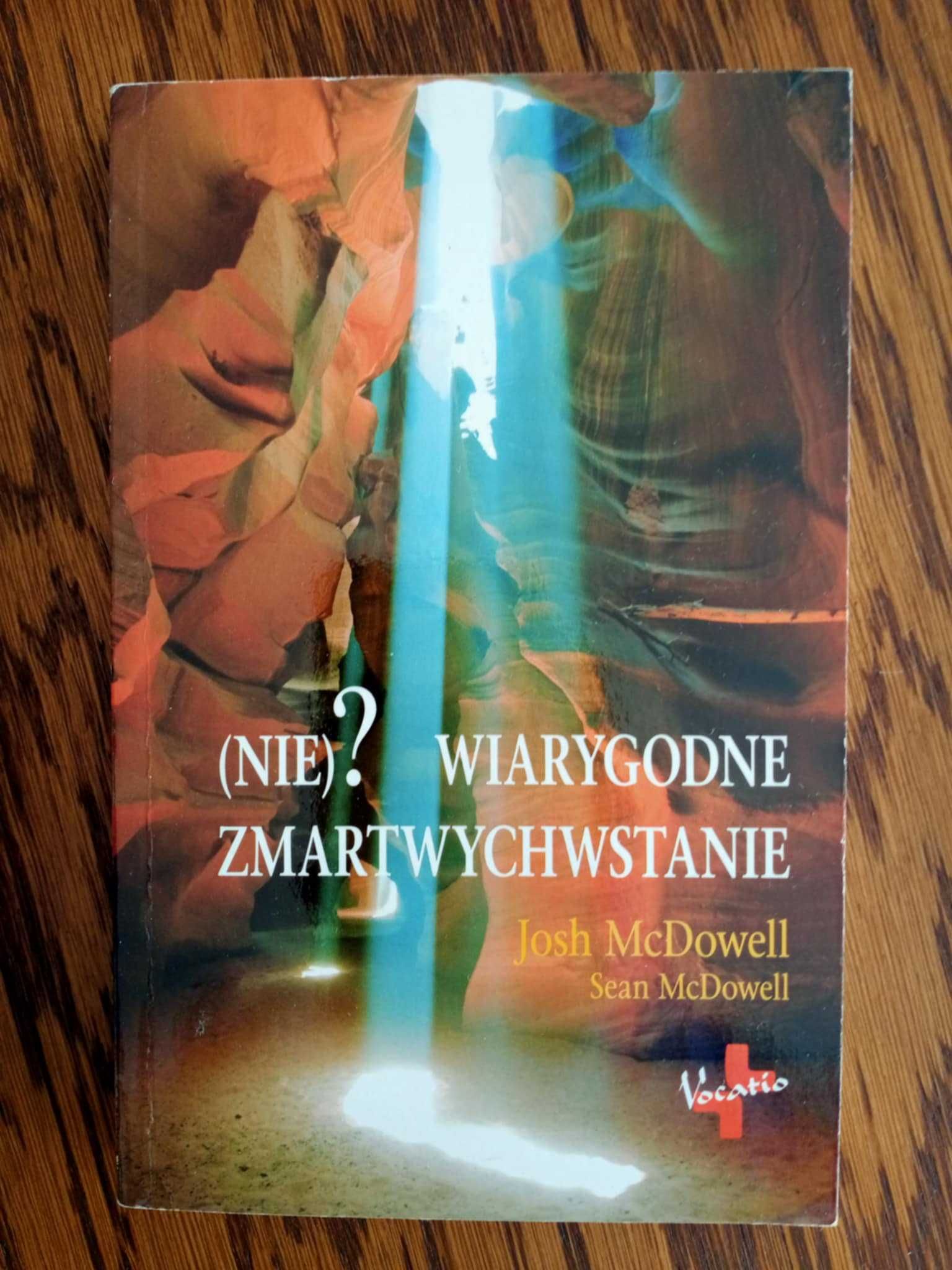 Niewiarygodne zmartwychwstanie Josh McDowell, Sean McDowell JAK NOWA
