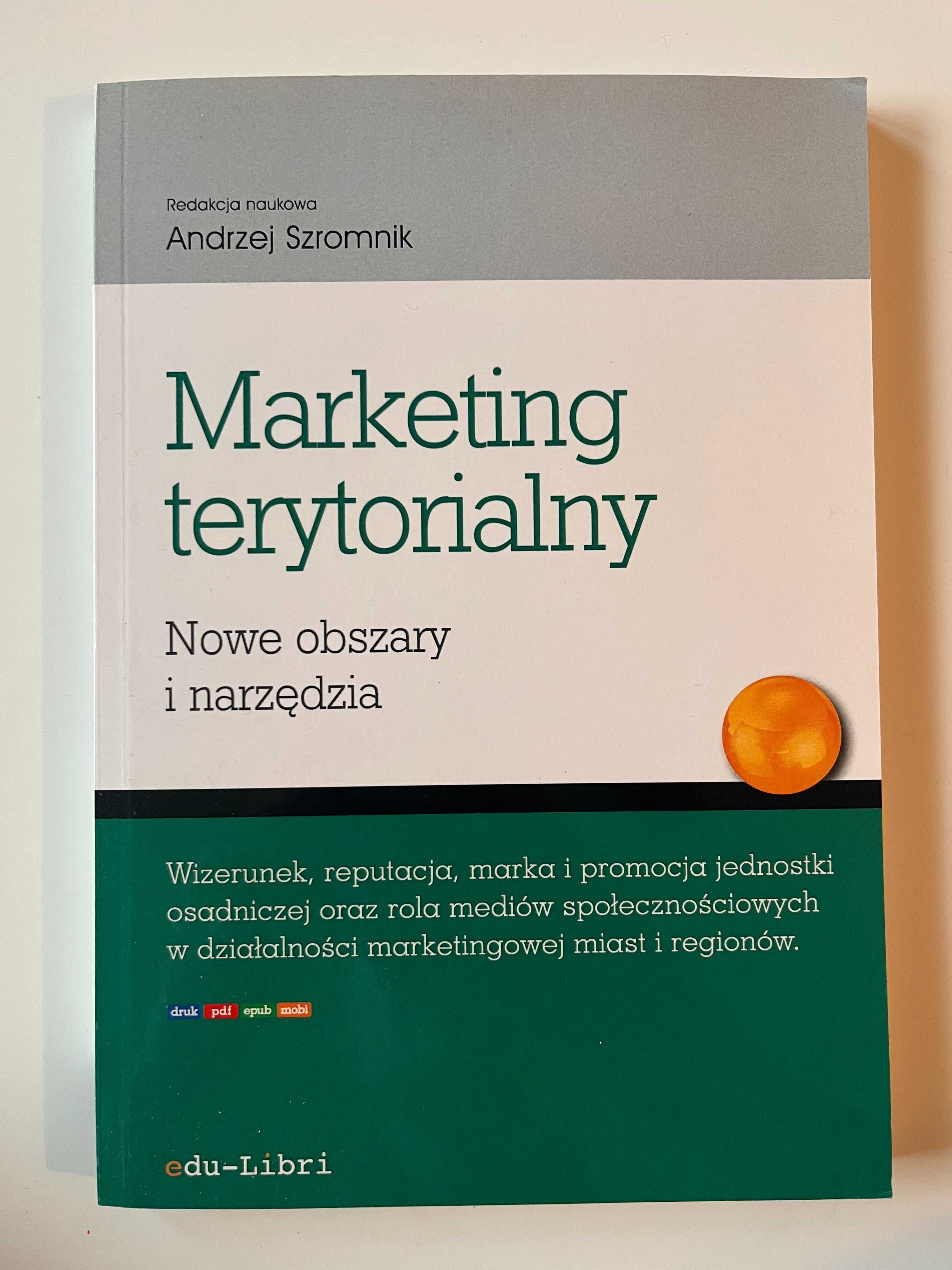 A. Szromnik "Marketing terytorialny. Nowe obszary i narzędzia"