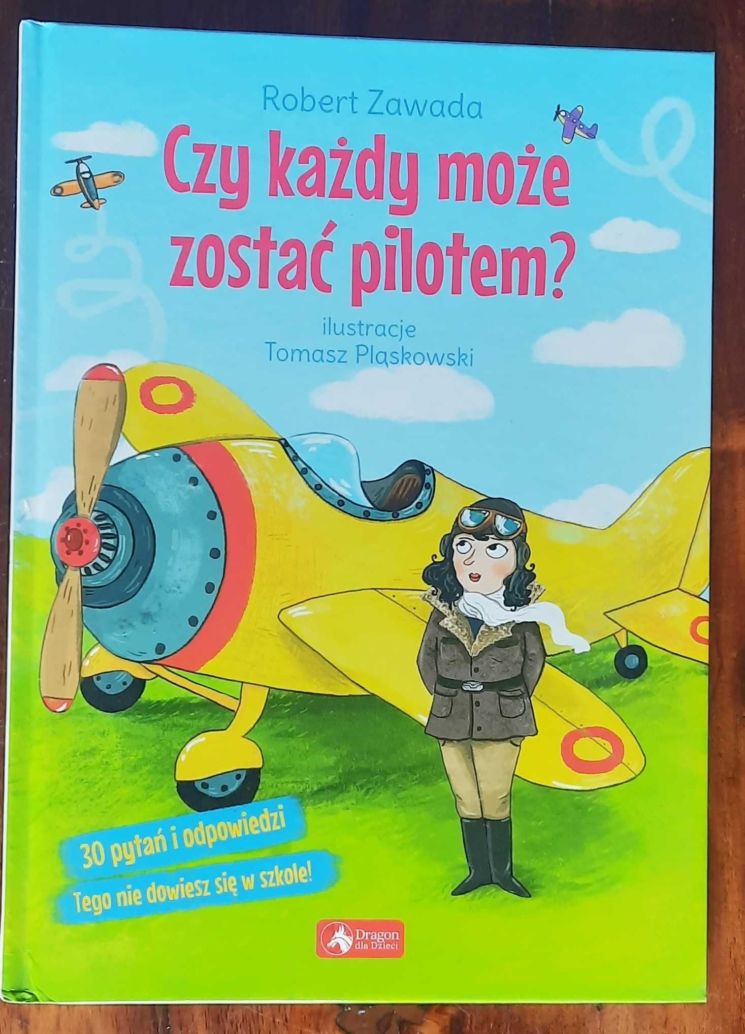 książka dla dzieci pt. "Czy każdy może zostać pilotem?"