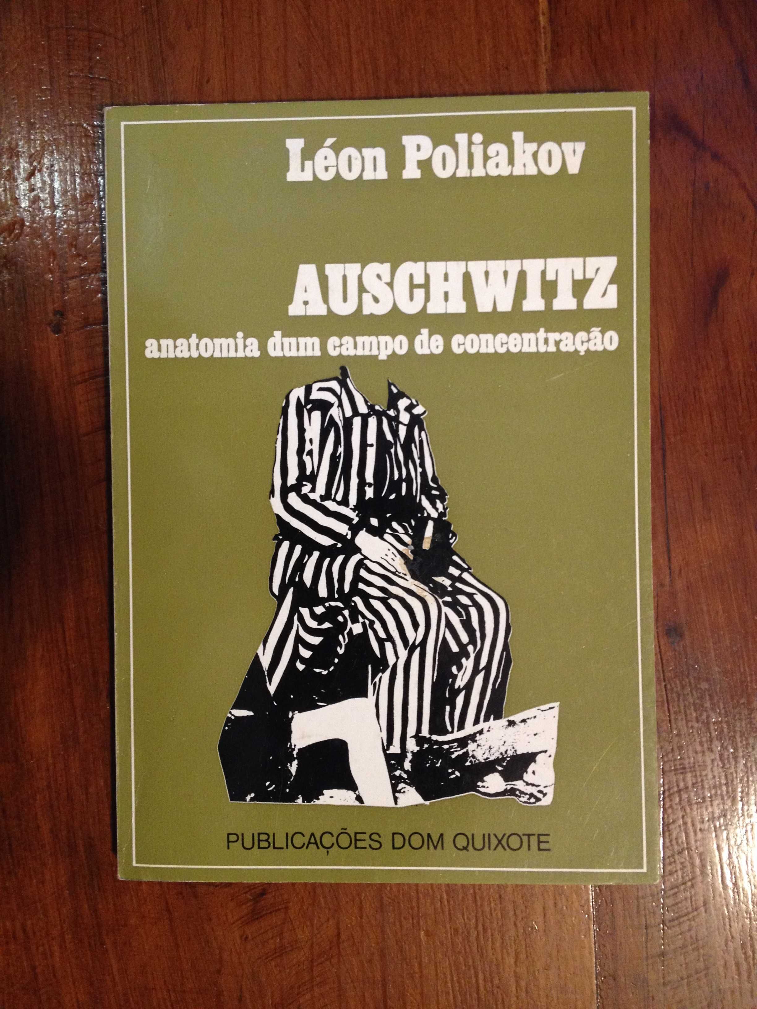 Léon Poliakov - Auschwitz, anatomia dum campo de concentração