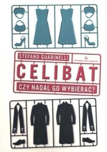 Celibat. Czy nadal go wybierać? - Stefano Guarinelli