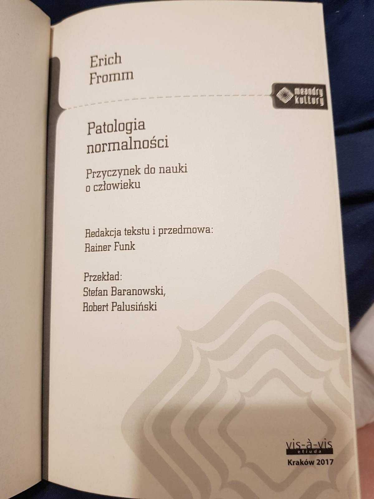 Patologia normalności Przyczynek do nauki o człowieku Erich Fromm