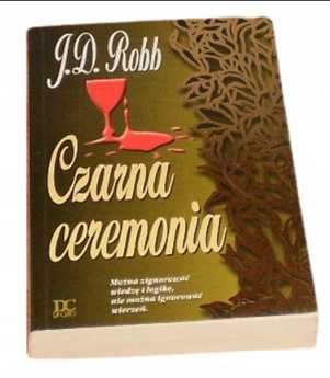 Nora Roberts jako J. D. Robb "Czarna ceremonia"