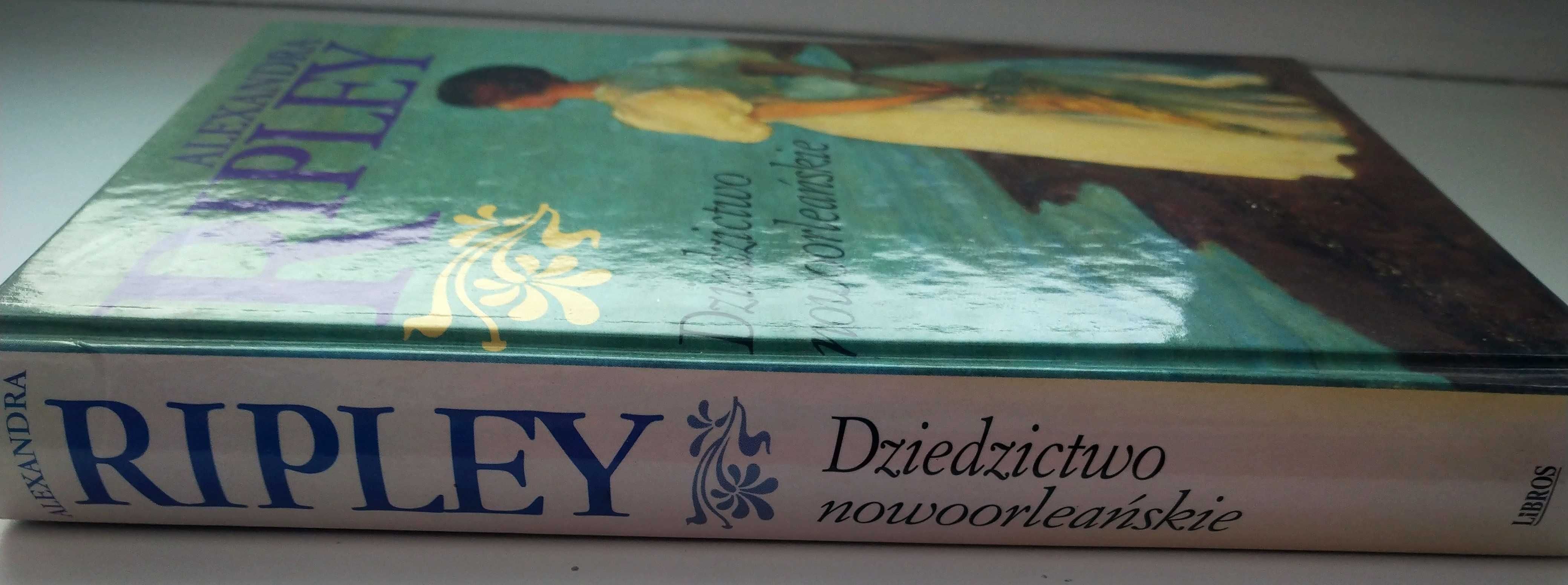 Alexandra Ripley - Dziedzictwo nowoorleańskie