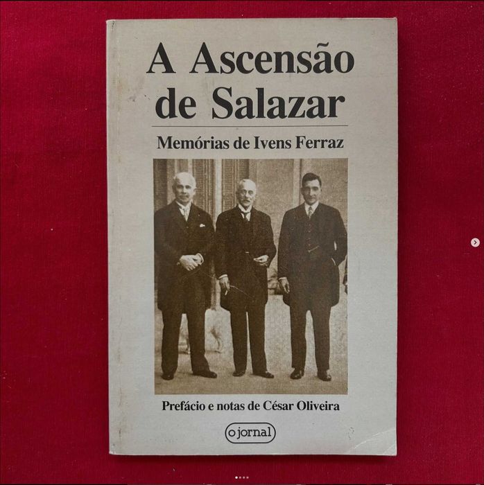 A Ascensão de Salazar - Memórias de Ivens Ferraz (portes grátis)
