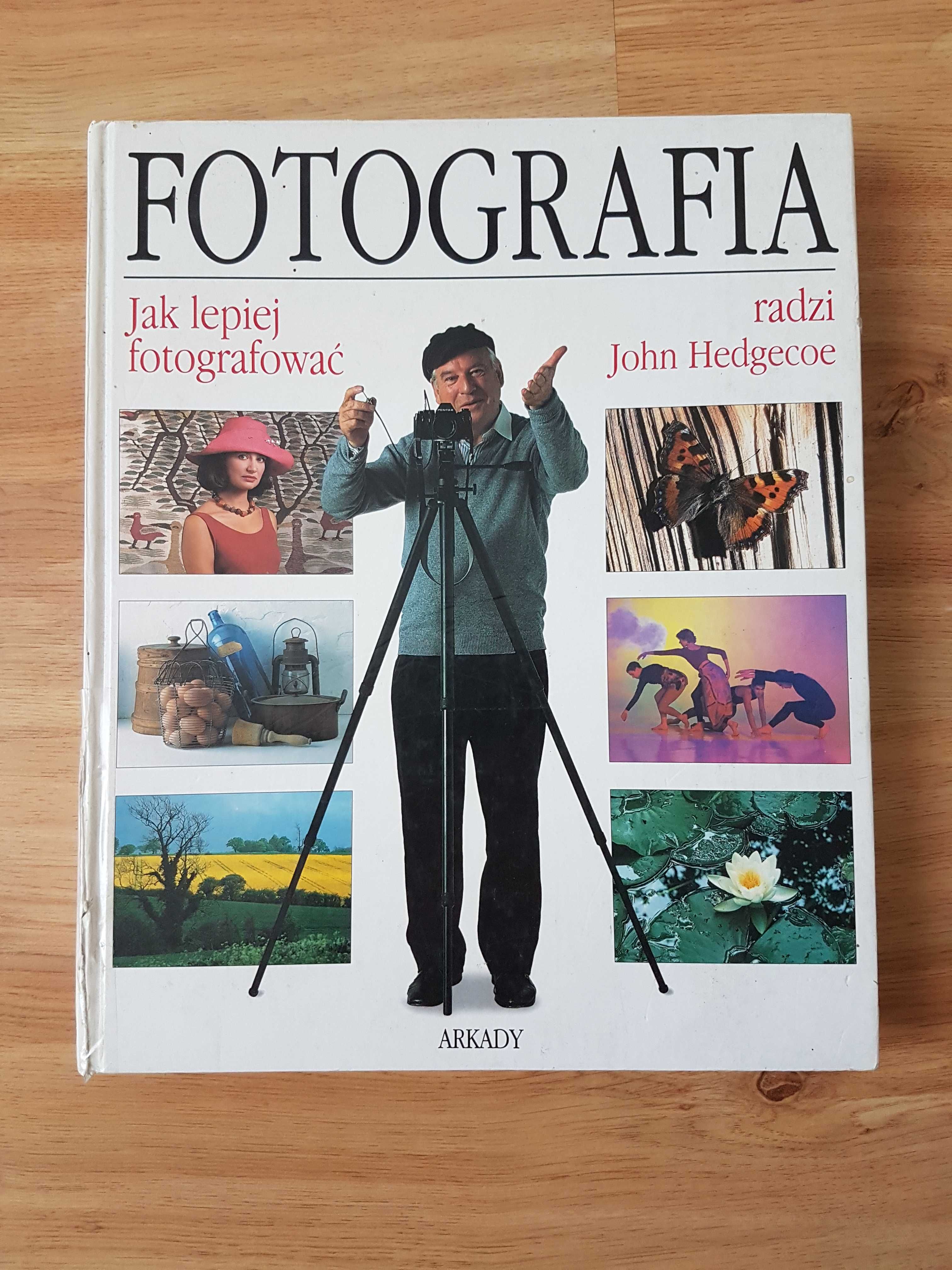 Książka Fotografia - Jak lepiej fotografować radzi John Hedgecoe