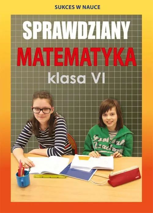 Sprawdziany. Matematyka. Klasa 6. Literat. Nowy Produkt