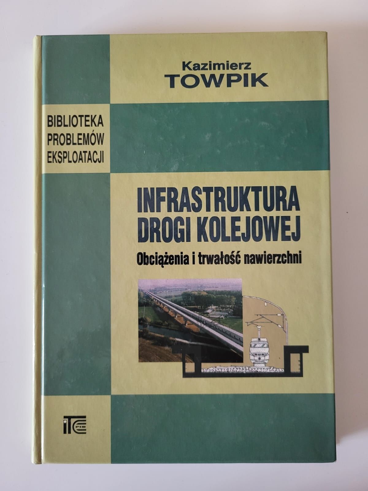 TOWPIK Infrastruktura drogi kolejowej.Obciążenia i trwałość nawierzchn