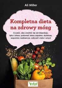 Kompletna Dieta Na Zdrowy Mózg, Ali Miller