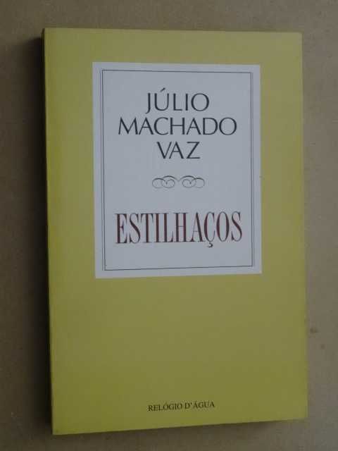 Estilhaços de Júlio Machado Vaz
