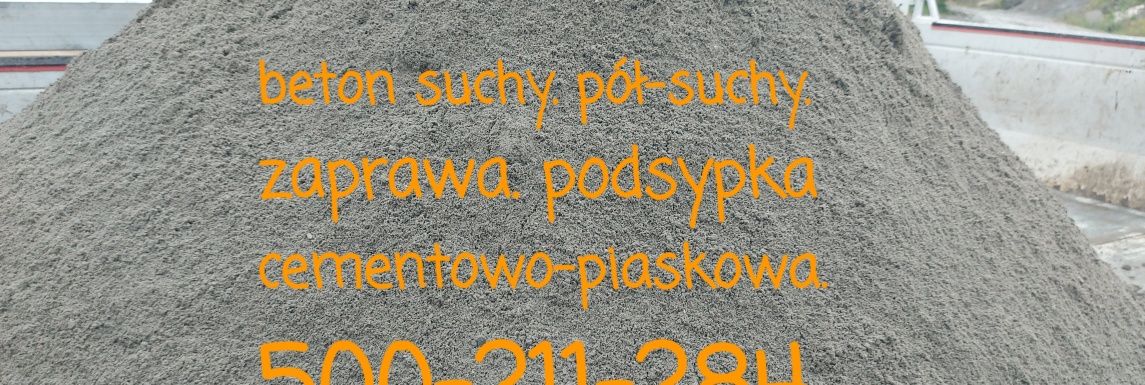 Beton suchy pół-suchy także w SOBOTY zaprawa piasek żwir